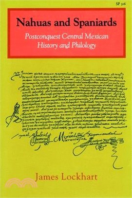 Nahuas and Spaniards ─ Postconquest Central Mexican History and Philology