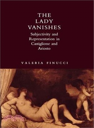The Lady Vanishes ― Subjectivity and Representation in Castiglione and Ariosto