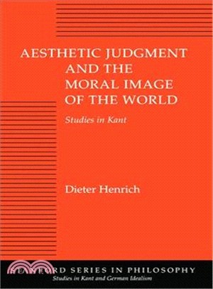 Aesthetic Judgment and the Moral Image of the World ― Studies in Kant