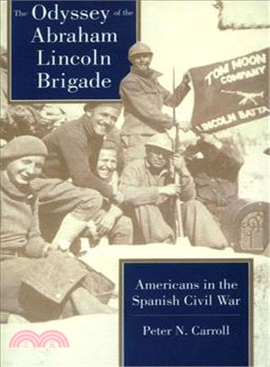 The Odyssey of the Abraham Lincoln Brigade ─ Americans in the Spanish Civil War