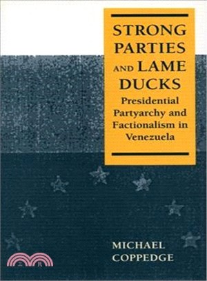 Strong Parties and Lame Ducks ― Presidential Partyarchy and Factionalism in Venezuela