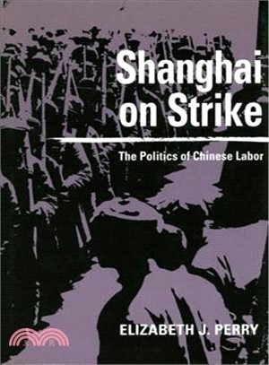Shanghai on Strike ─ The Politics of Chinese Labor