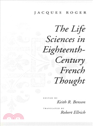The Life Sciences in Eighteenth-Century French Thought