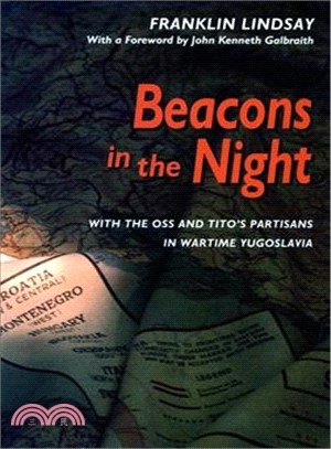 Beacons in the Night ─ With the Oss and Tito's Partisans in Wartime Yugoslavia