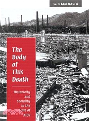 The Body of This Death ─ Historicity And Sociality in the Time of AIDS