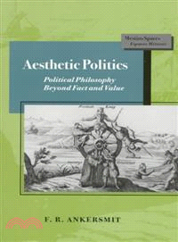Aesthetic Politics ─ Political Philosphy Beyond Fact and Value