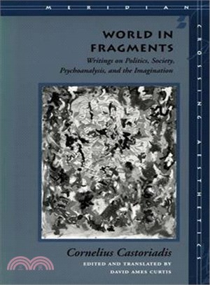 World in Fragments ─ Writings on Politics, Society, Psychoanalysis, and the Imagination