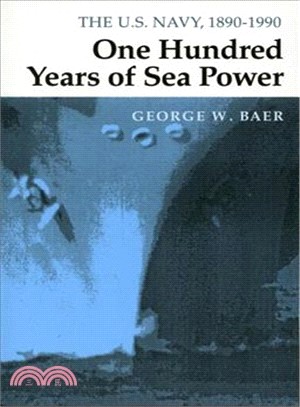 One Hundred Years of Sea Power ─ The U.S. Navy, 1890-1990