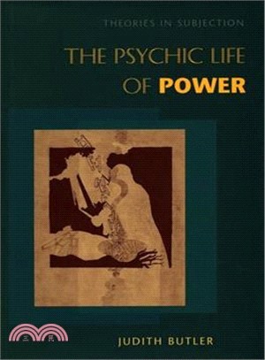 The Psychic Life of Power ─ Theories in Subjection