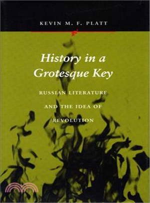 History in a Grotesque Key ― Russian Literature and the Idea of Revolution
