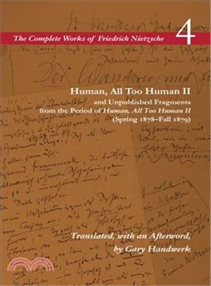 Human, All Too Human II and Unpublished Fragments from the Period of Human, All Too Human II Spring 1878-fall 1879