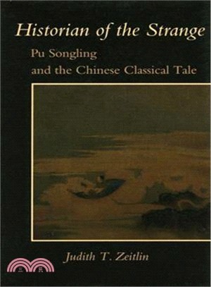 Historian of the Strange ─ Pu Songling and the Chinese Classical Tale