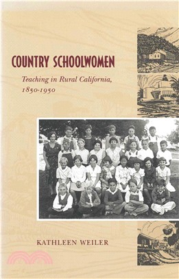Country Schoolwomen ― Teaching in Rural California, 1850-1950
