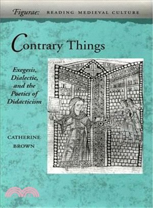 Contrary Things ─ Exegesis, Dialectic, and the Poetics of Didacticism