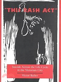 This Rash Act ─ Suicide Across the Life Cycle in the Victorian City