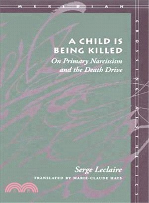 A Child Is Being Killed ─ On Primary Narcissism and the Death Drive