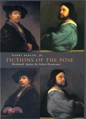Fictions of the Pose ― Rembrandt Against the Italian Renaissance