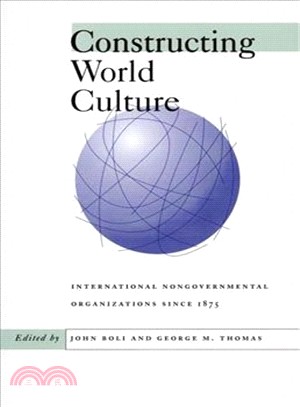 Constructing World Culture ─ International Nongovernmental Organizations Since 1875