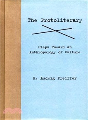 The Protoliterary ─ Steps Toward an Anthropology of Culture