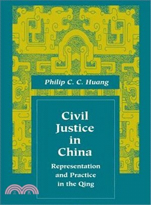 Civil Justice in China: Representation and Practice in the Qing