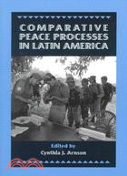 Comparative Peace Processes in Latin America