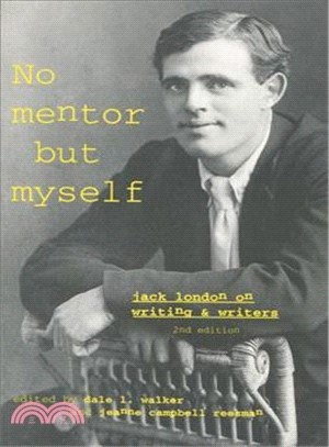 No Mentor but Myself ─ Jack London on Writers and Writing
