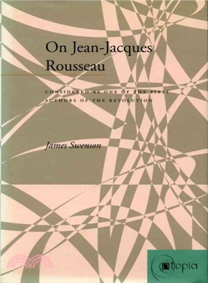 On Jean-Jacques Rousseau ─ Considered As One of the First Authors of the Revolution