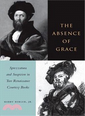 The Absence of Grace ─ Sprezzatura and Suspicion in Two Renaissance Courtesy Books