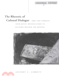 The Rhetoric of Cultural Dialogue ─ Jews and Germans from Moses Mendelssohn to Richard Wagner and Beyond