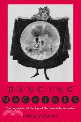 Dancing Machines ― Choreographies of the Age of Mechanical Reproduction