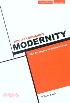 Niklas Luhmann's Modernity ― The Paradoxes of Differentiation