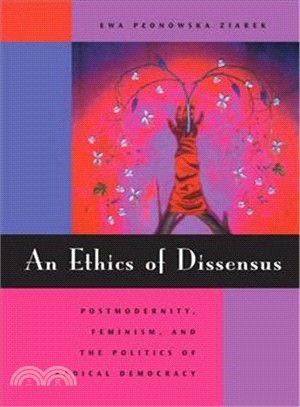 An Ethics of Dissensus ─ Postmodernity, Feminism, and the Politics of Radical Democracy