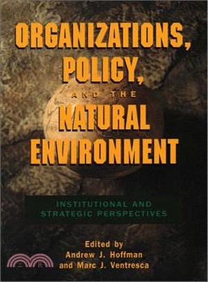 Organizations, Policy, and the Natural Environment ─ Institutional and Strategic Perspectives