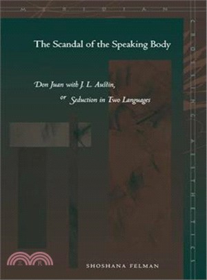 The Scandal of the Speaking Body: Don Juan With J.L. Austin, or Seduction in Two Languages