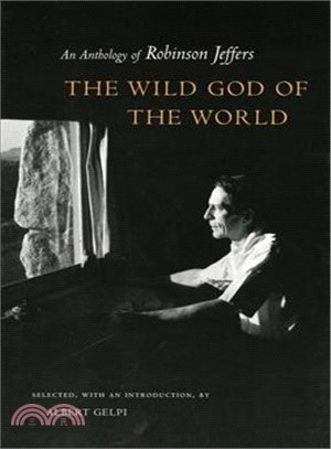 The Wild God of the World ─ An Anthology of Robinson Jeffers