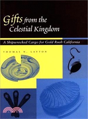 Gifts from the Celestial Kingdom ― A Shipwrecked Cargo for Gold Rush California