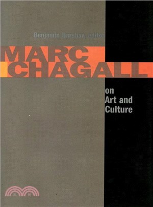 Marc Chagall on Art and Culture ─ Including the First Book on Chagall's Art by A. Efros and Ya. Tugendhold Moscow, 1918