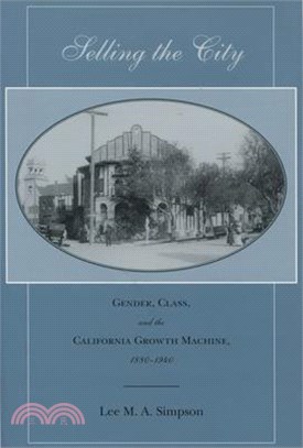 Selling the City ─ Gender, Class, and the California Growth Machine, 1880-1940