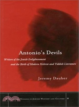 Antonio's Devils ― Writers of the Jewish Enlightenment and the Birth of Modern Hebrew and Yiddish Literature