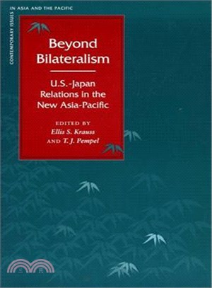 Beyond Bilateralism: U.S.- Japan Relations in the New Asia-Pacific