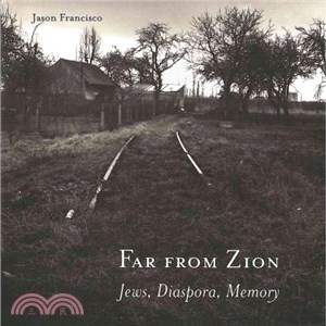 Far from Zion ─ Jews, Diaspora, Memory