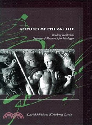 Gestures Of Ethical Life ― Reading Holderlin's Question Of Measure After Heidegger