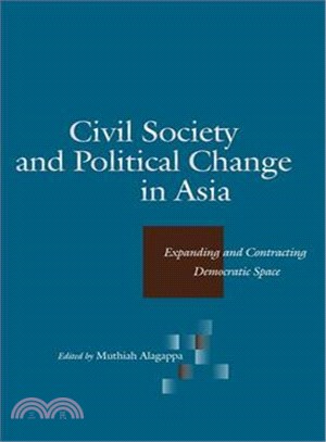 Civil Society And Political Change In Asia ─ Expanding And Contracting Democractic Space