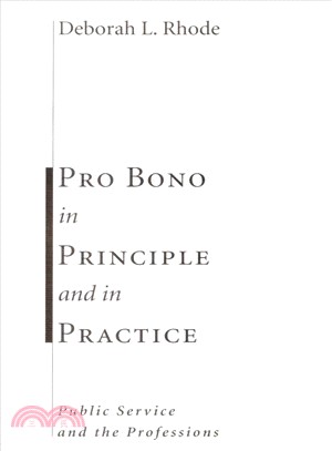 Pro Bono in Principle And in Practice: Public Service And the Professions