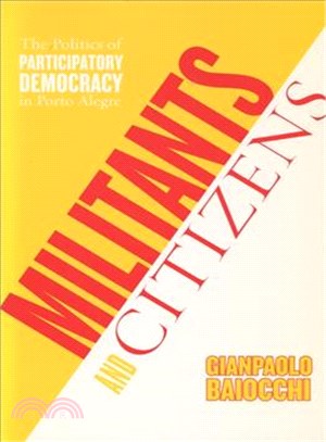Militants And Citizens ─ The Politics Of Participatory Democracy In Porto Alegre