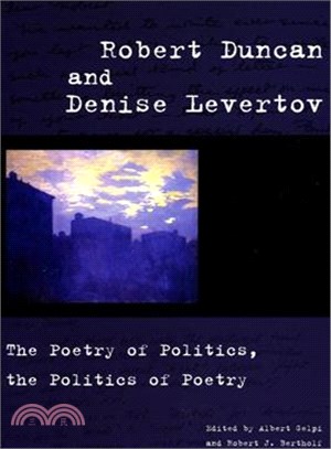 Robert Duncan And Denise Levertov ─ The Poetry of Politics, the Politics of Poetry