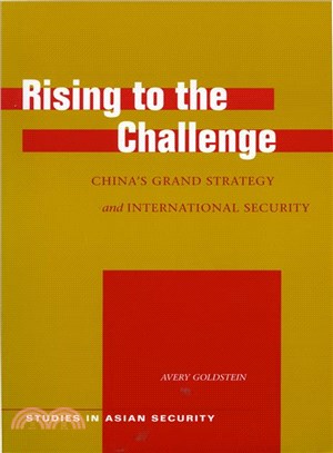 Rising To The Challenge: China's Grand Strategy And International Security