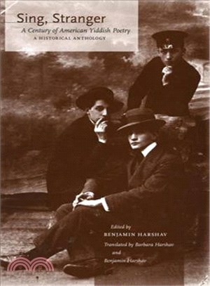 Sing, Stranger ― A Century of American Yiddish Poetry, a Historical Anthology
