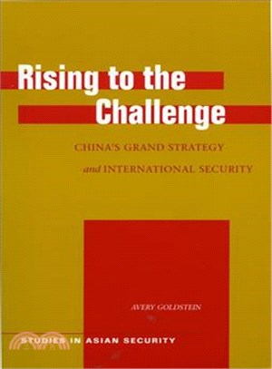 Rising To The Challenge: China's Grand Strategy And International Security