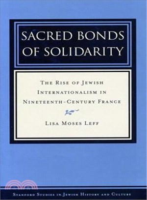 Sacred Bonds of Solidarity ― The Rise of Jewish Internationalism in Nineteenth-century France